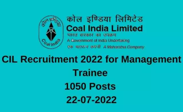CIL Recruitment 2022 for Management Trainee | 1050 Posts | 22-07-2022