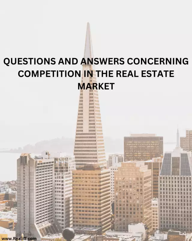 QUESTIONS AND ANSWERS CONCERNING COMPETITION IN THE REAL ESTATE MARKET