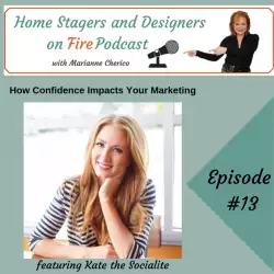 Home Stagers and Designers on Fire: How Confidence Impacts Your Marketing