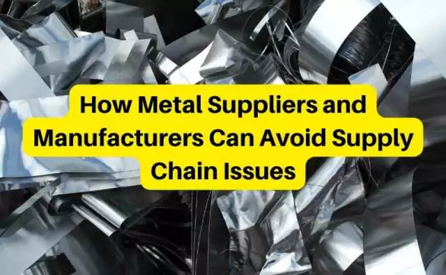 How Metal Suppliers and Manufacturers Can Avoid Supply Chain Issues