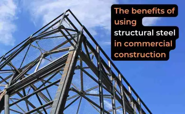 The benefits of using structural steel in commercial construction