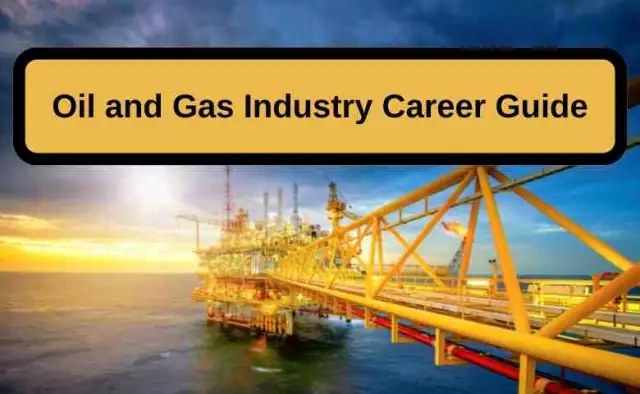 Careers in the Oil and Gas Industry [An Ultimate Career Guide 2022]