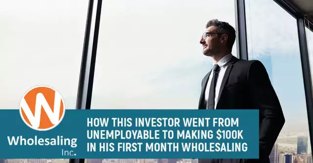 Episode 984: How This Investor Went From Unemployable to Making $100k in His First Month Wholesaling