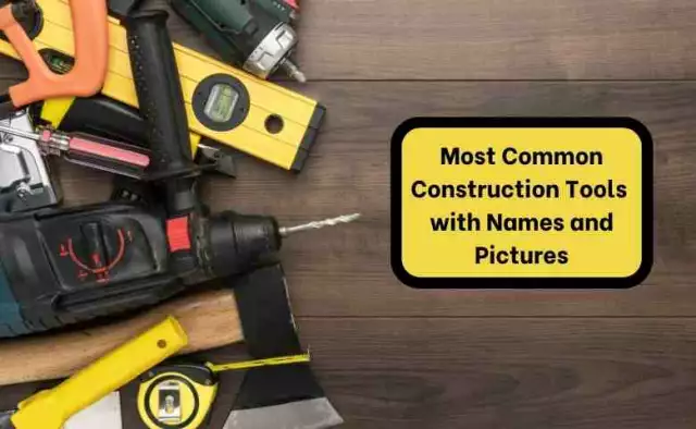 28 Most Common Construction Tools with Names and Pictures