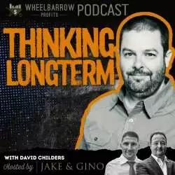 Jake and Gino Multifamily Investing Entrepreneurs: WBP - Thinking Long Term with Dave Childers