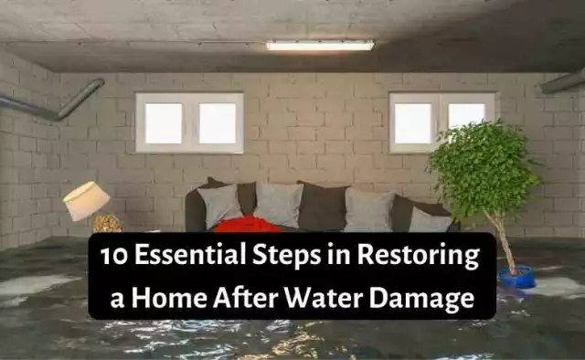 10 Essential Steps in Restoring a Home After Water Damage
