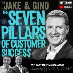 Jake and Gino Multifamily Investing Entrepreneurs: The Seven Pillars of Customer Success w/ Wayne McCulloch