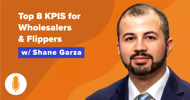 EP 372: Top 8 KPIs for Wholesalers & Flippers [+Free Property Repair Estimate Checklist] w/ Shane Garza | Carrot
