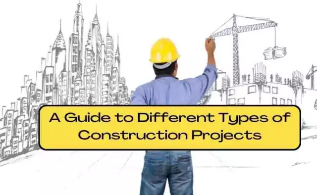 A Guide to Different Types of Construction Projects