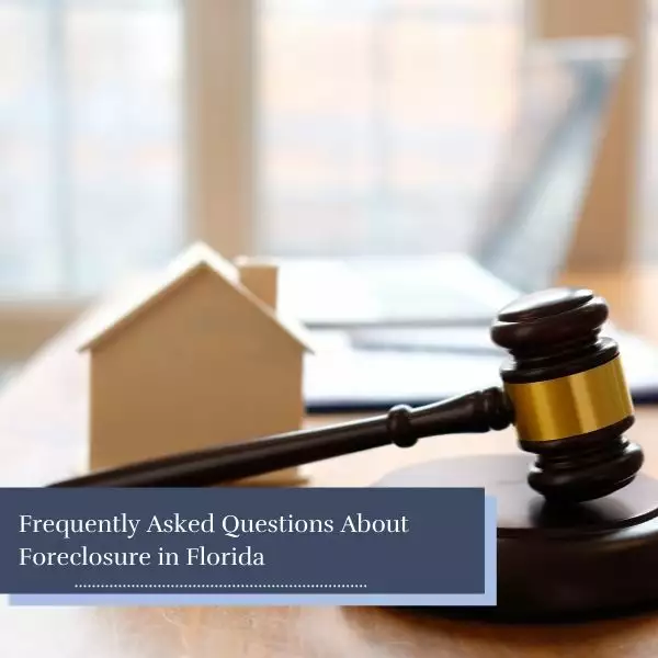 Frequently Asked Questions About Foreclosure in Florida