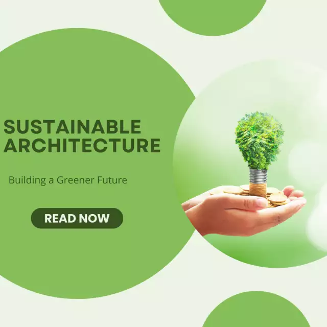 Sustainable Architecture: Building a Greener Future