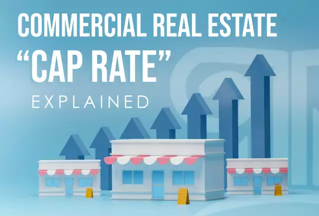 What Does “Cap Rate” Mean in Commercial Real Estate? | Blog