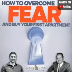 Jake and Gino Multifamily Investing Entrepreneurs: How To Overcome Fear To Buy Your First Multifamil...