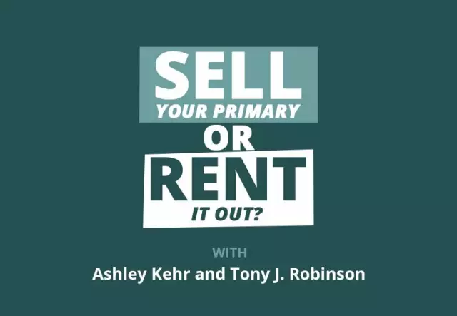 Rookie Reply: Rent Out Your Primary Residence or Sell and Buy Rentals?