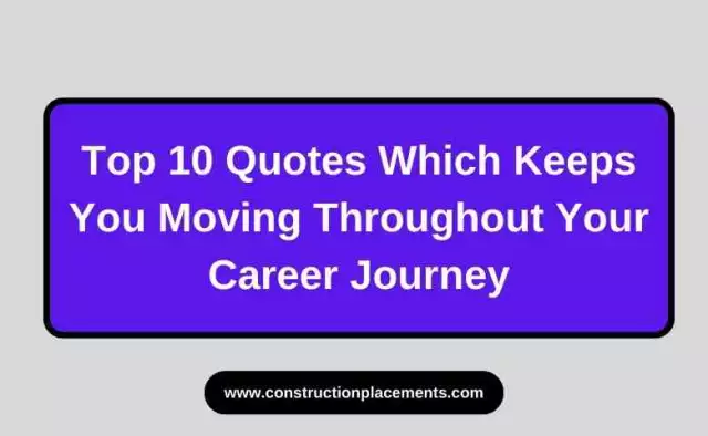 Top 10 Quotes Which Keep You Moving Throughout Your Career Journey