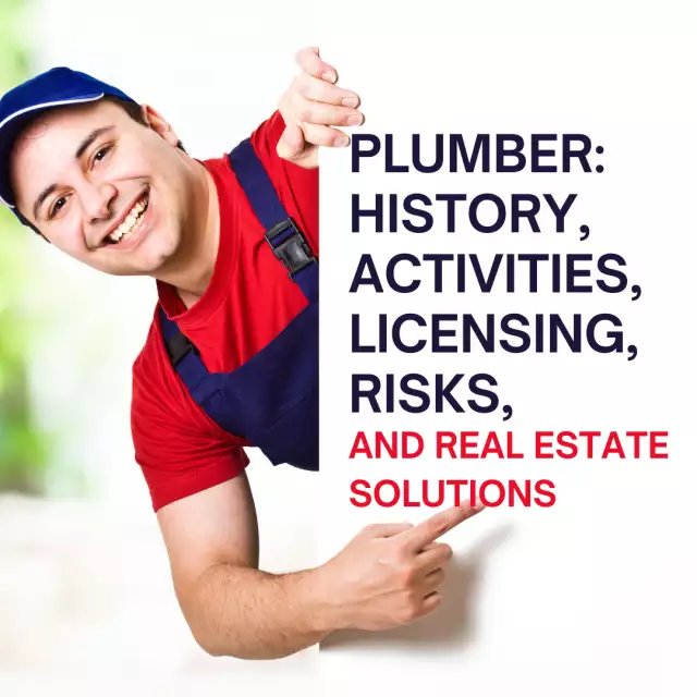 Plumber: History, Activities, Licensing, Risks, and Real Estate Solutions
