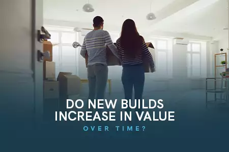Do New Builds Increase in Value Over Time?