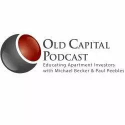 Old Capital Real Estate Investing Podcast with Michael Becker & Paul Peebles: Episode 174 - Golden Nuggets from apartment investor JC Castillo