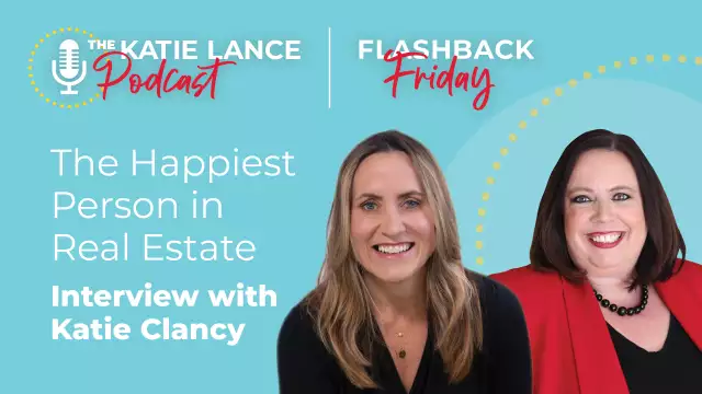 Flashback Friday | The Happiest Person in Real Estate with Katie Clancy - Katie Lance Consulting