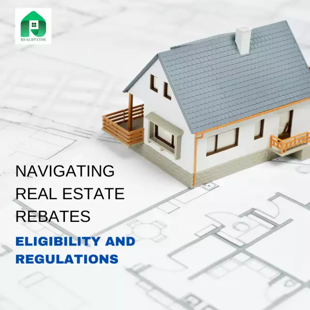 Navigating Real Estate Rebates: Eligibility and Regulations for Home Buyers