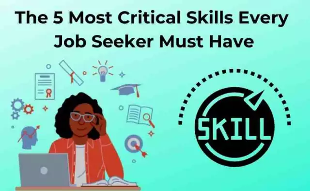 The 5 Most Critical Skills Every Job Seeker Must Have