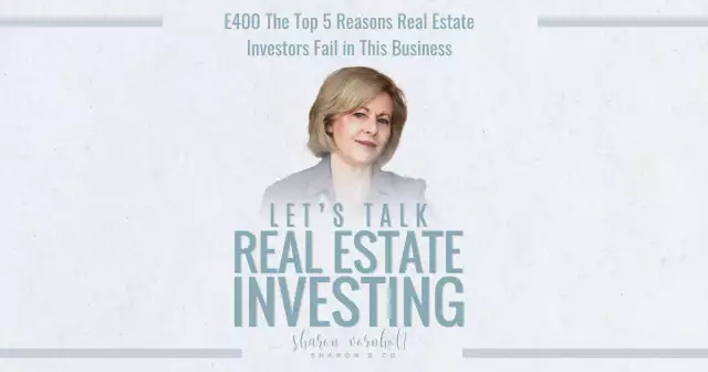 The Top 5 Reasons Real Estate Investors Fail in this Business – Episode #400
