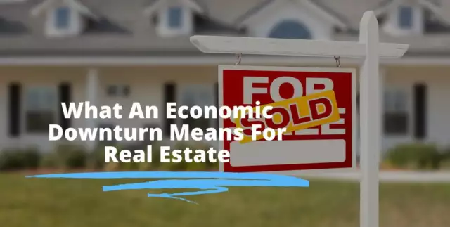 What An Economic Downturn Means for Real Estate Investments