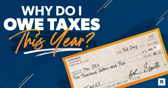 Why Do I Owe Taxes This Year? Seven Common Reasons