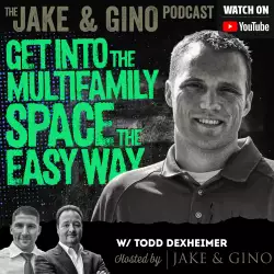 Jake and Gino Multifamily Investing Entrepreneurs: Get into Multifamily Space the Simple Way w/ Todd...