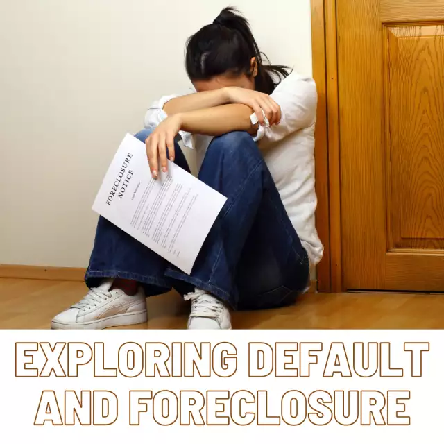 Exploring Default and Foreclosure