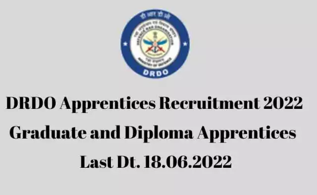 DRDO Apprentices Recruitment 2022 | Graduate and Diploma Apprentices | 18.06.2022