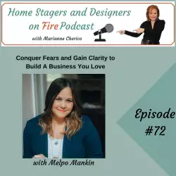 Home Stagers and Designers on Fire: Conquer Fears and Gain Clarity to Build a Business You Love