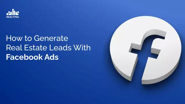 How to Generate Real Estate Leads With Facebook Ads