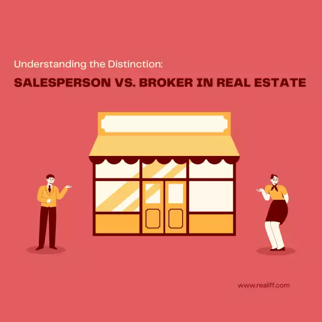 Understanding the Distinction: Salesperson vs. Broker in Real Estate