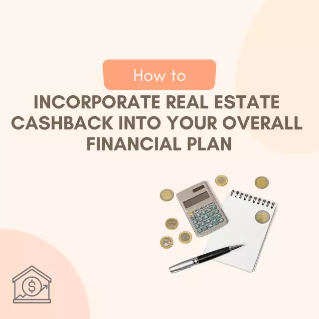 How to incorporate real estate cashback into your overall financial plan