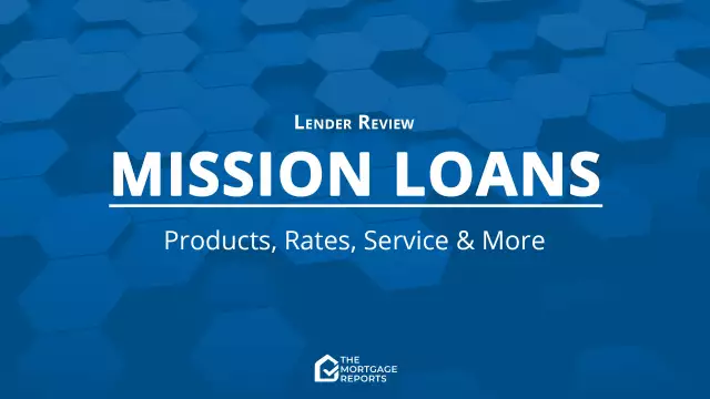 Mission Loans Mortgage Review 2022 | The Mortgage Reports