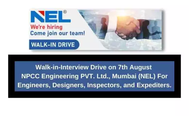 Walk-in-Interview Drive on 7th August NPCC Engineering PVT. Ltd., Mumbai (NEL) For Engineers, Designers, Inspectors, and Expediters.