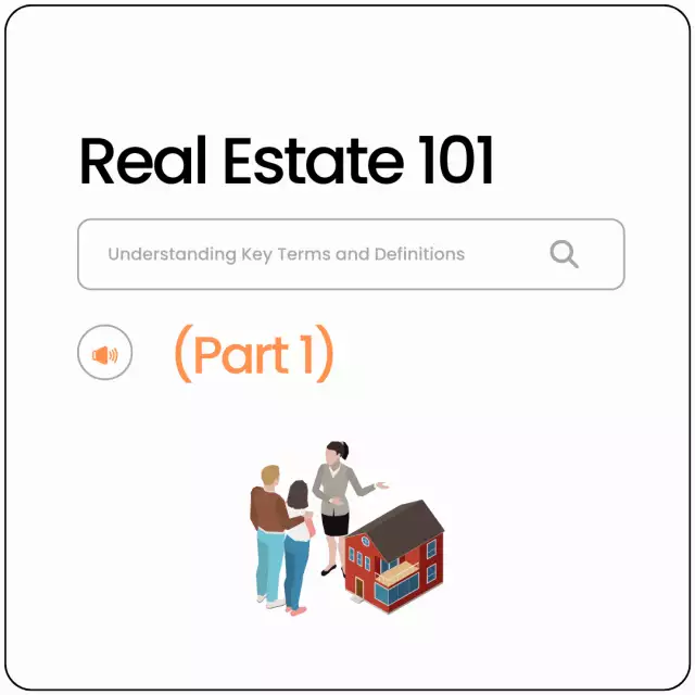 Real Estate 101: Understanding Key Terms and Definitions (Part 1)