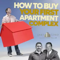 Jake and Gino Multifamily Investing Entrepreneurs: How To Buy Your First Apartment Complex | Apartme...