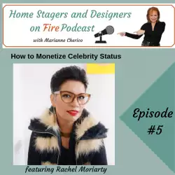 Home Stagers and Designers on Fire: How to Monetize Celebrity Status