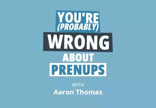 Why You’re (Probably) Wrong About Prenups