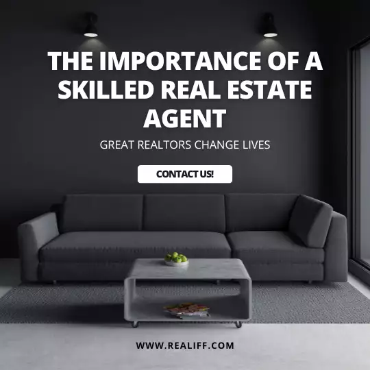 Great Realtors Change Lives: The Importance of a Skilled Real Estate Agent