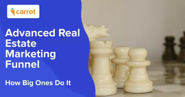 Advanced Real Estate Marketing Funnel: How Big Ones Do It