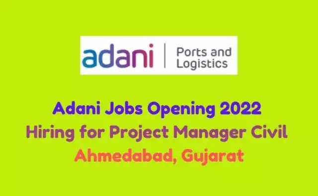 Adani Jobs Opening 2022 | Hiring for Project Manager Civil | Ahmedabad, Gujarat