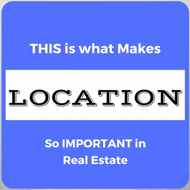 Why is Location so Important in Real Estate?