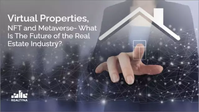 Virtual Properties, NFT and Metaverse- What Is The Future of the Real Estate Industry?