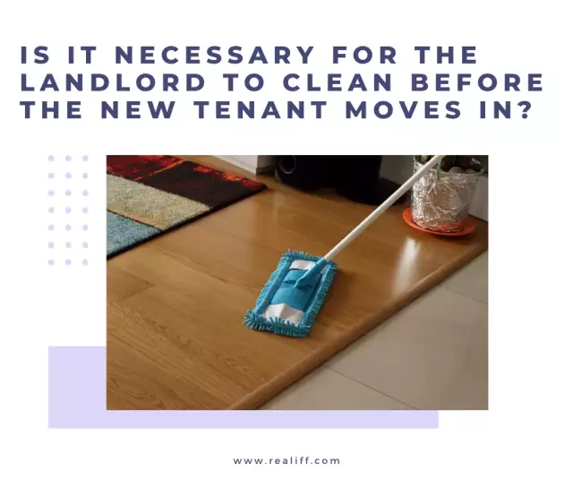 Is it necessary for the landlord to clean before the new tenant moves in?