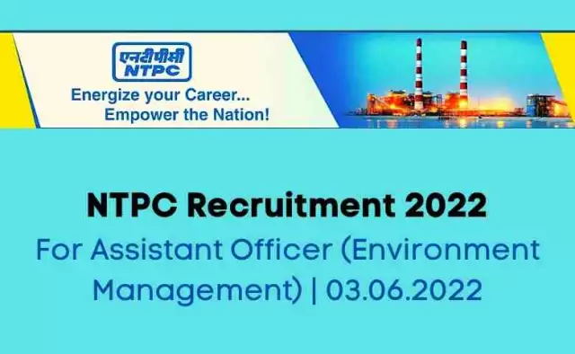 NTPC Recruitment 2022 For Assistant Officer (Environment Management) | 10 Posts | 03.06.2022