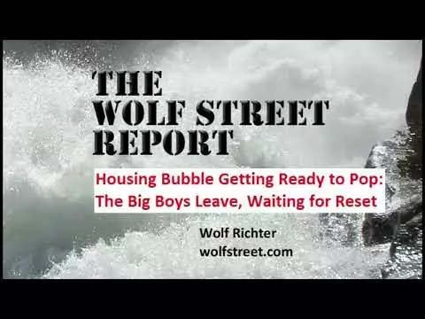 THE WOLF STREET REPORT: Housing Bubble Getting Ready to Pop – The Big Boys Leave, Waiting for Reset