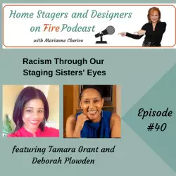 Home Stagers and Designers on Fire: Racism Through Our Staging Sisters' Eyes